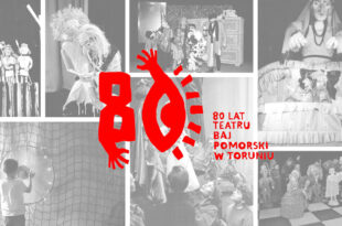 80 lat Teatru Baj Pomorski w Toruniu - pokaz filmu i promocja wydawnictwa (odwołane)