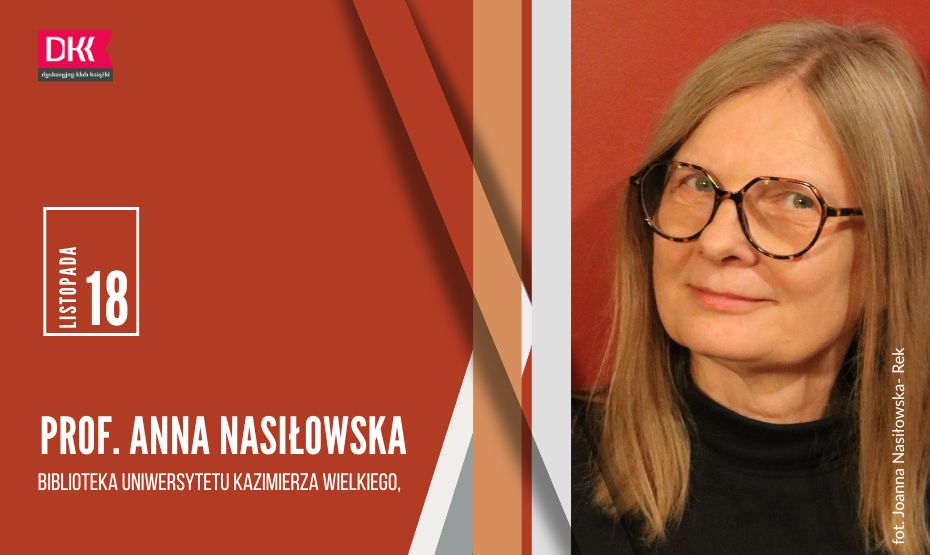 Spotkanie z prof. Anną Nasiłowską w ramach DKK