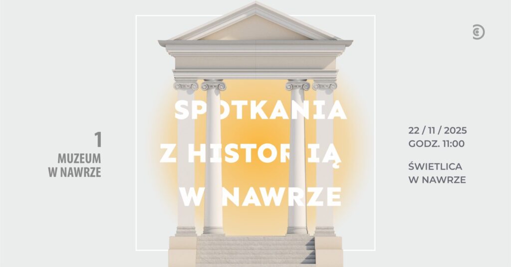 Spotkania z historią w Nawrze