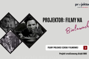 Projektor: Filmy na Bielawach - Filmy Polskiej Szkoły Filmowej!