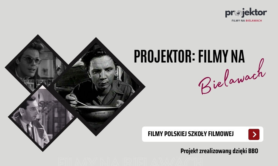 Projektor: Filmy na Bielawach - Filmy Polskiej Szkoły Filmowej!