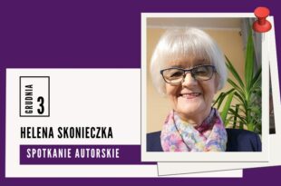 Bydgoska Środa Literacka – grudniowe spotkanie z Heleną Skonieczką (z d. Dobaczewską)