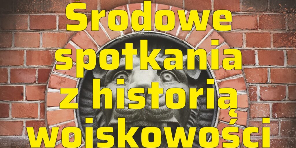 Środowe spotkania z historią wojskowości – Fortyfikacje Torunia na zdjęciach lotniczych