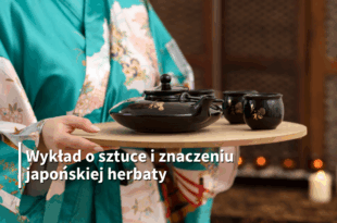 Sztuka i polityka – cha-no yu ceremonia parzenia herbaty – wykład Wojciecha Nowaka