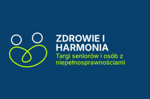 Zdrowie i harmonia – Targi dla seniorów i osób z niepełnosprawnościami