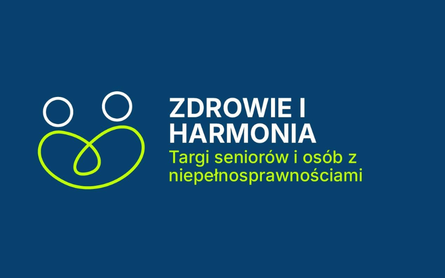 Zdrowie i harmonia – Targi dla seniorów i osób z niepełnosprawnościami