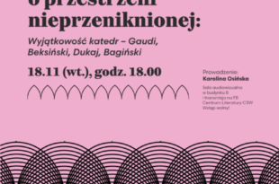 Opowieści o przestrzeni nieprzeniknionej: Wyjątkowość katedr – Gaudi, Beksiński, Dukaj, Bagiński – część II