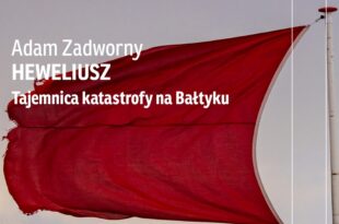 Heweliusz. Tajemnica katastrofy na Bałtyku – spotkanie z Adamem Zadwornym