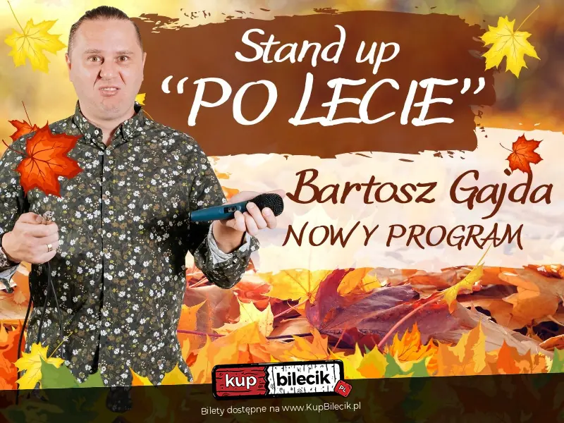 Stand-up: Bartosz Gajda - NOWY PROGRAM pt. "PO LECIE"