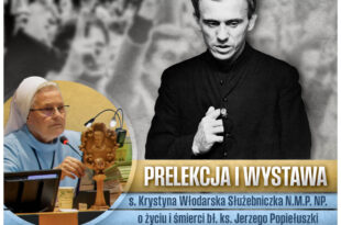 Spotkanie z siostrą Krystyną Włodarską – świadkiem życia bł. Jerzego Popiełuszki