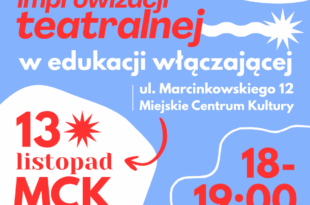 Techniki IMPROwizacji teatralnej w edukacji włączającej. Seminarium Edukacji Kultury (spotkanie 2/4)