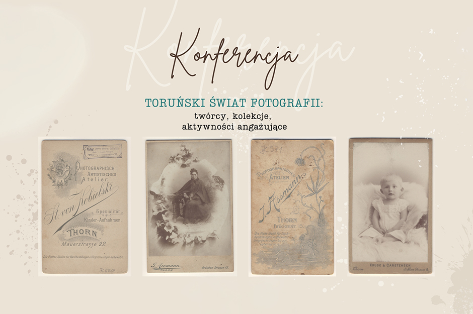 22 LISTOPADA: Zabytki toruńskie młodszego pokolenia. Toruński świat fotografii: twórcy, kolekcje, aktywności angażujące