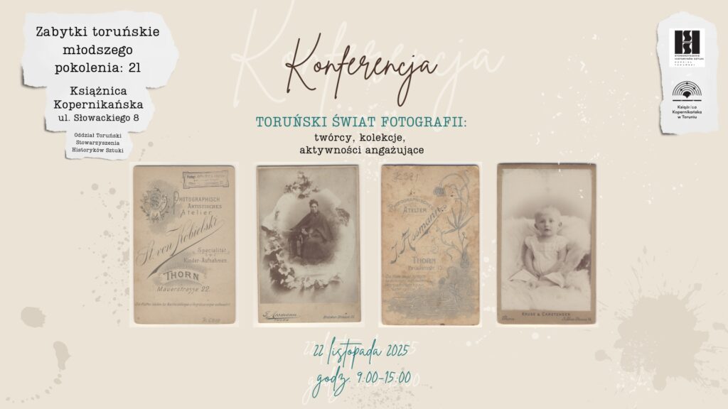 Zabytki toruńskie młodszego pokolenia. Toruński świat fotografii: twórcy, kolekcje, aktywności angażujące
