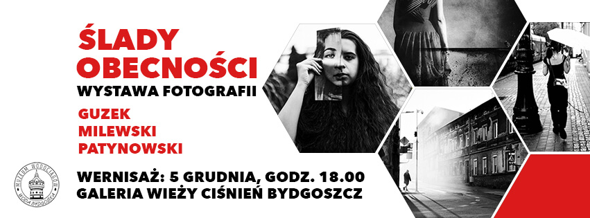 Wystawa Katarzyny Guzek, Zbigniewa Milewskiego i Pawła Patynowskiego pt. „Ślady obecności”