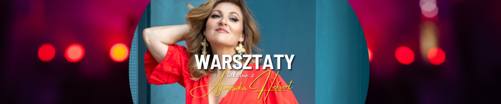 Warsztaty wokalne z Agnieszką Hekiert