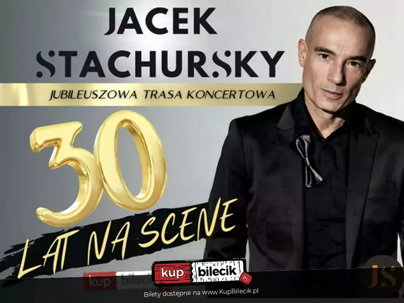 KONCERT JUBILEUSZOWY Z OKAZ 30 LAT PRACY ARTYSTYCZNEJ!