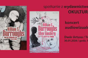 "Listy o Yage" i "Moja edukacja. Księga snów" Williama S. Burroughsa | spotkanie z Wydawnictwem Okultura