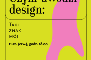 Czym uwodzi design: Taki znak mój