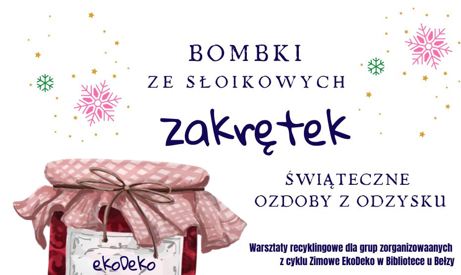 Bombki ze słoikowych zakrętek – świąteczne ozdoby z odzysku - warsztaty recyklingowe dla grup zorganizowanych