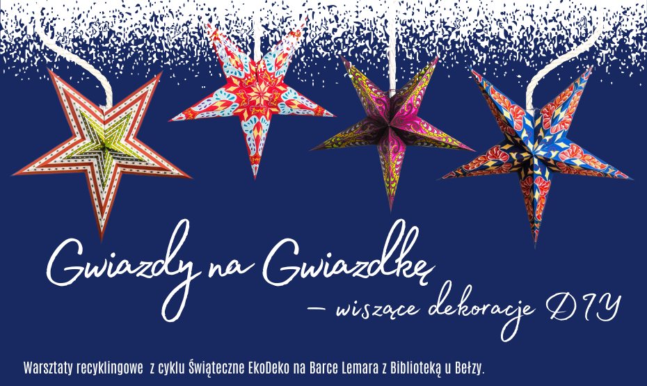 Gwiazdy na Gwiazdkę – wiszące dekoracje DIY - warsztaty recyklingowe na Barce Lemara