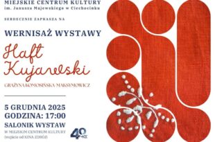 Wystawa „Haft Kujawski” autorstwa Grażyny Komosińskiej – Maksymowicz