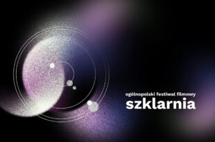 Ogólnopolski Festiwal Filmowy „Szklarnia”