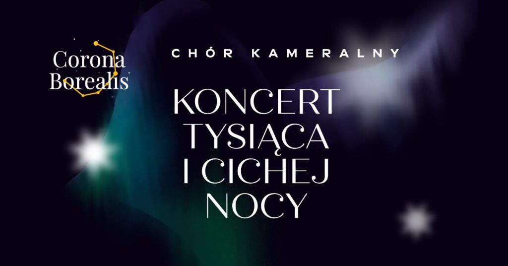 Corona Borealis | Koncert Tysiąca i Cichej Nocy