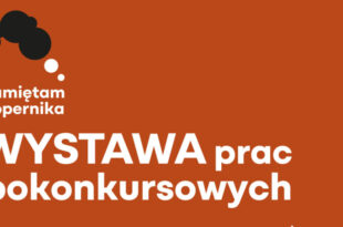 Wystawa pokonkursowa „Pamiętam Kopernika” w Domu Mikołaja Kopernika
