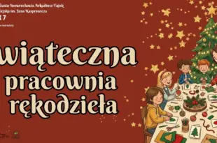 Świąteczna pracownia rękodzieła – spotkanie świąteczne w Filii nr 7