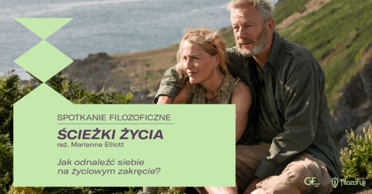Spotkanie filozoficzne z filmem – Ścieżki życia (pokaz przedpremierowy)