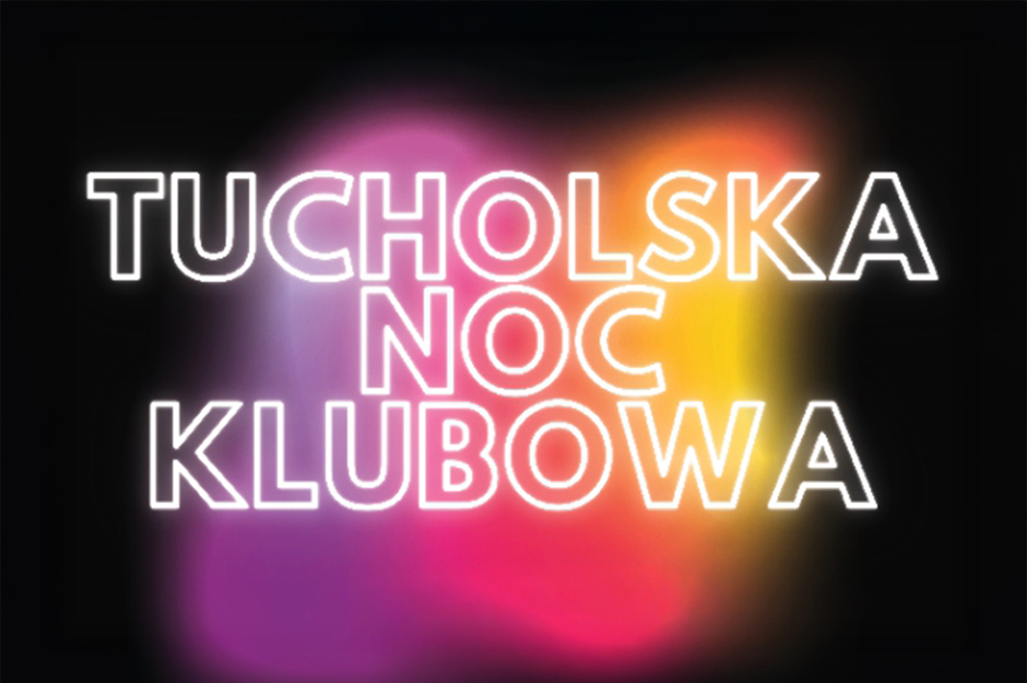 TUCHOLSKA NOC KLUBOWA - dyskoteka dla młodzieży