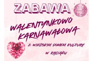 WDK Raciąż: zabawa walentynkowo-karnawałowa