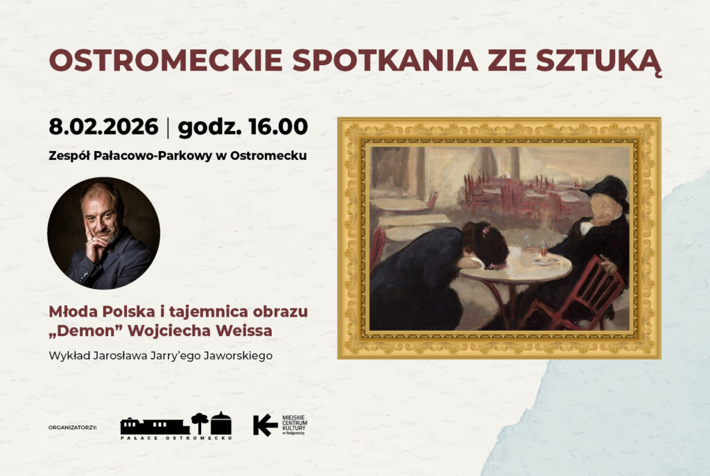 OSTROMECKIE SPOTKANIA ZE SZTUKĄ: Młoda Polska i tajemnica obrazu “Demon” Wojciecha Weissa. Wykład Jarosława „Jarry’ego” Jaworskiego.