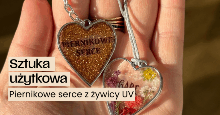 Sztuka użytkowa: Piernikowe serce z żywicy UV