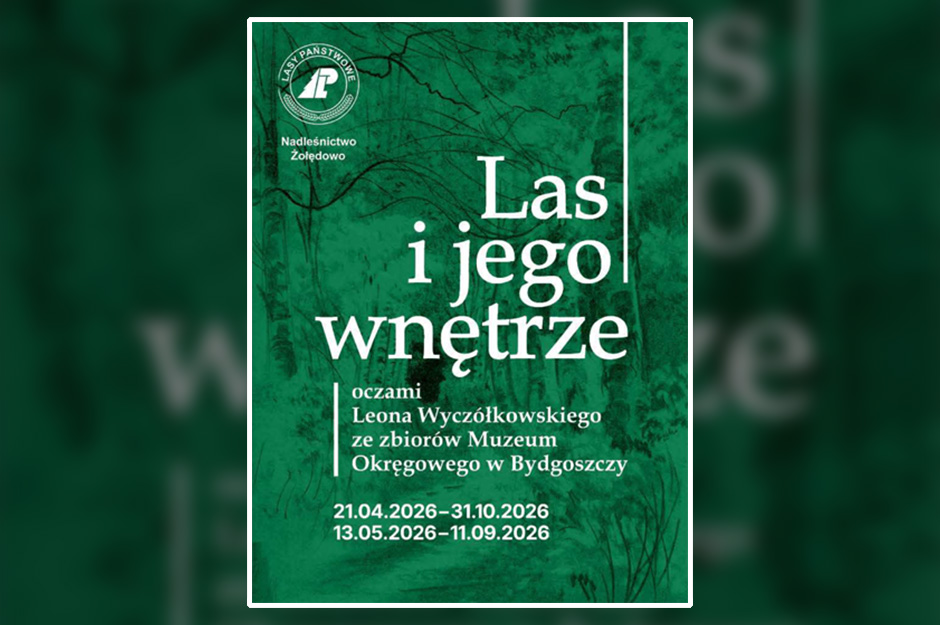 Las i jego wnętrze oczami Leona Wyczółkowskiego ze zbiorów Muzeum Okręgowego w Bydgoszczy