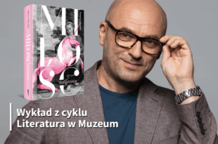 Spotkanie autorskie z prof. dr. hab. Tomaszem Szlendakiem i promocja książki „Miłość nie istnieje. Związki, randki i życie solo w XXI wieku” z cyklu Literatura w Muzeum