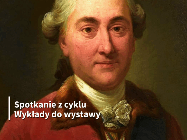 Poniatowscy herbu Ciołek w XX i XXI w. Polscy patrioci z Francji — wykład Karola Sienkiewicza, z cyklu Wykłady do wystawy