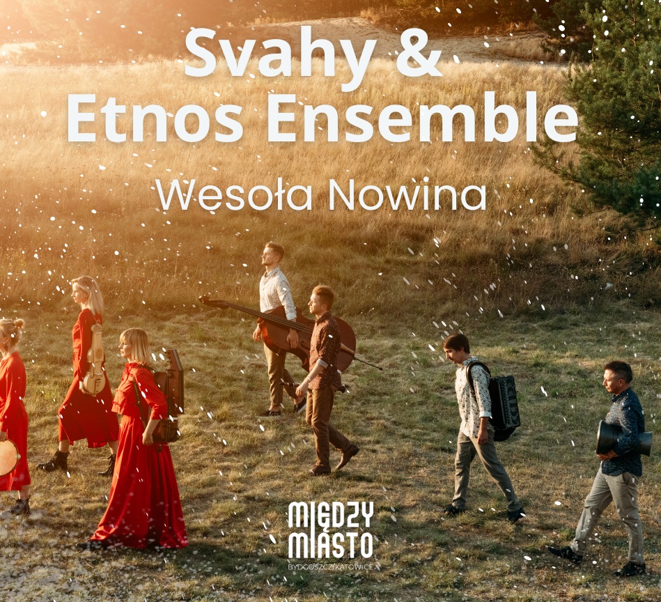 Wesoła Nowina, Svahy & Etnos Ensemble