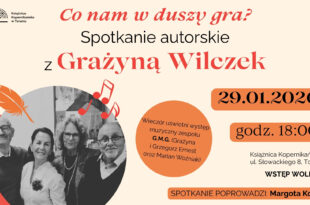 29 STYCZNIA: Co nam w duszy gra? Spotkanie autorskie Grażyny Wilczek