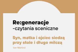 Re:generacje – czytanie sceniczne: Syn, matka i ojciec siedzą przy stole i długo milczą