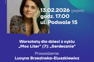 Warsztaty dla dzieci z cyklu "Moc Liter" (7): "Serdecznie"