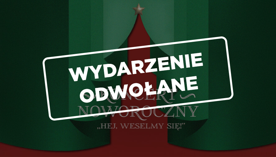 Hej, weselmy się! – koncert noworoczny - odwołany
