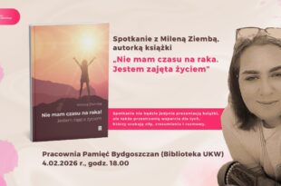 Nie mam czasu na raka. Jestem zajęta życiem - spotkanie autorskie z Mileną Ziembą