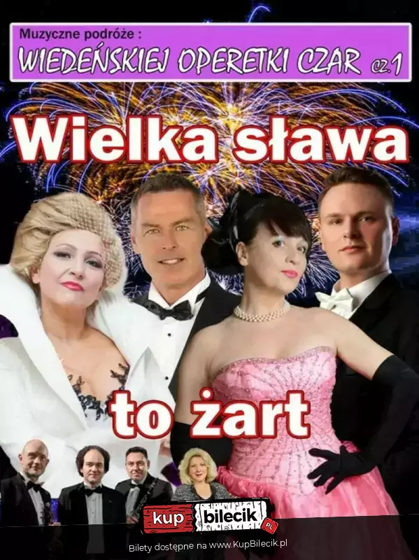 „Wielka Sława To Żart” – Wiedeńskiej Operetki Czar cz.1 | koncert