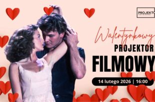 Walentynkowy Projektor Filmowy - seans kultowego romansu lat 80.