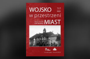 Promocja publikacji pokonferencyjnej - "Wojsko w przestrzeni miast..." tom 2.