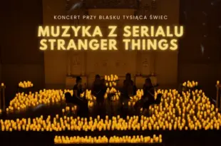 Koncert przy świecach: Muzyka z serialu Stranger Things