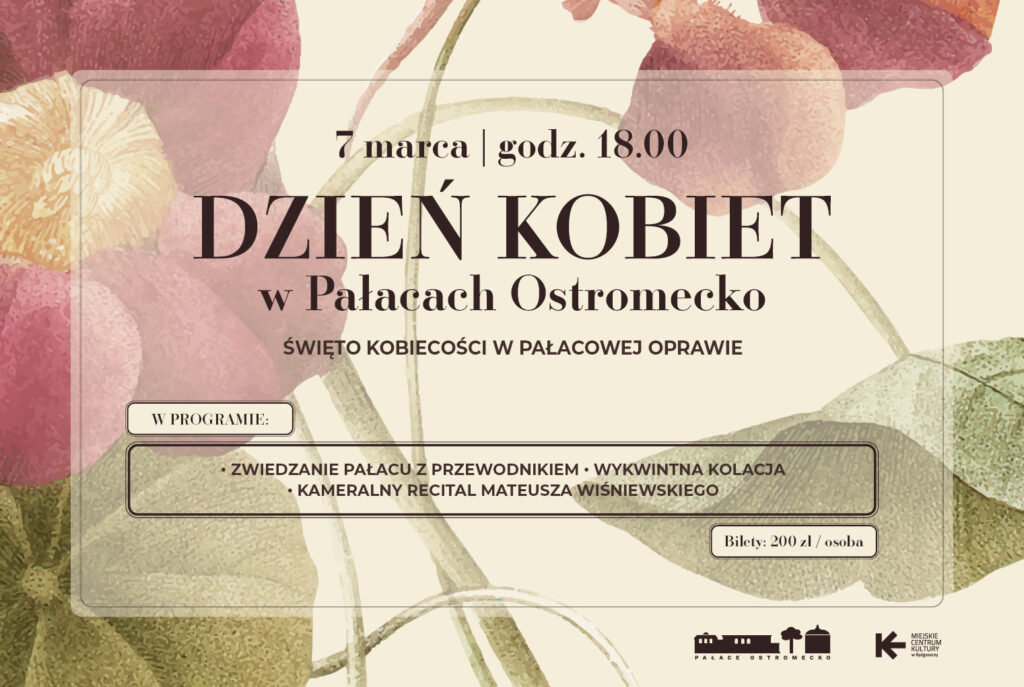Dzień Kobiet w Pałacach Ostromecko – święto kobiecości w pałacowej oprawie