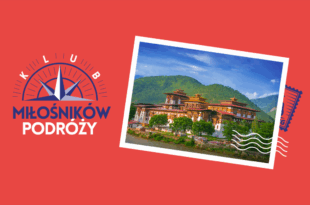 Klub Miłośników Podróży: Butan – nasza podróż do Królestwa Smoka
