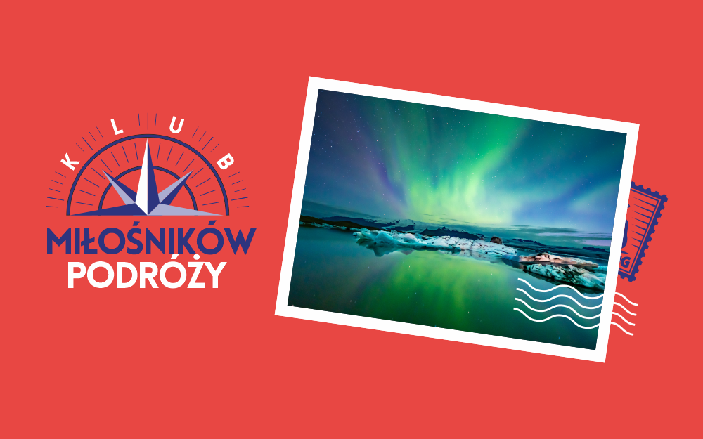Klub Miłośników Podróży: Islandia – kraj bez drzew, nocy i komarów